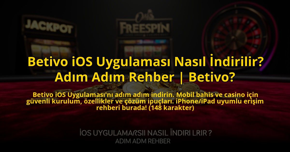 Betivo-iOS-Uygulamasi-Nasil-Indirilir-Adim-Adim-Rehber-Betivo-overlay-1773622189.jpg