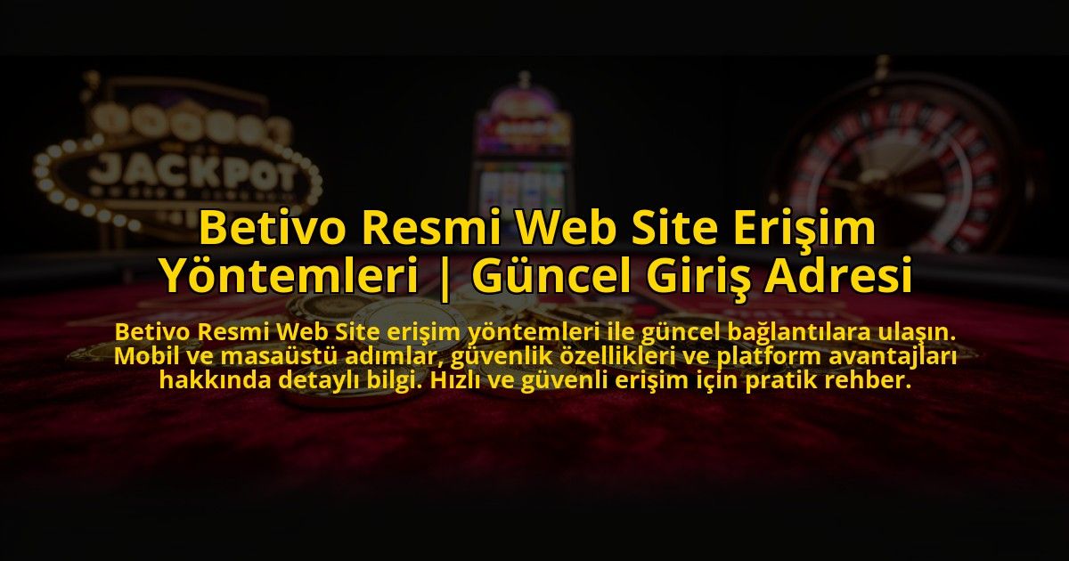 Betivo-Resmi-Web-Site-Erisim-Yontemleri-Guncel-Giris-Adresi-overlay-1776019132.jpg